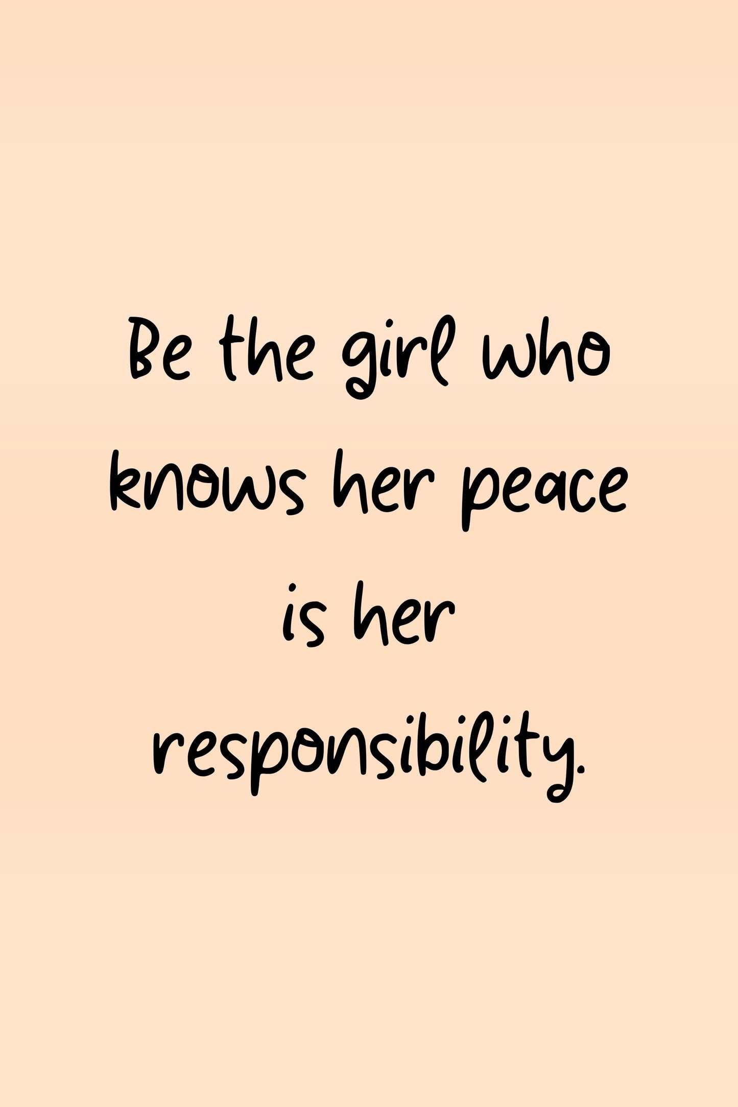 GigglesnGrins.US 24x36 Printable Wall Art – "Be the Girl Who Knows Her Peace Is Her Responsibility" Digital Download